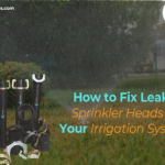 How to Fix Leaky Sprinkler Heads in Your Irrigation System